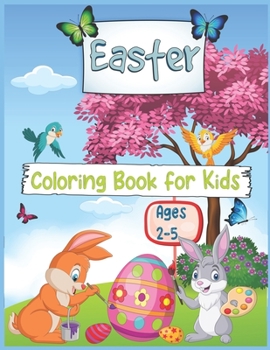 Paperback Easter Coloring book for Kids Ages 2-5: Cute and Fun Easter Coloring Pages with Easter Bunny, Eggs For Kids and Toddlers Book
