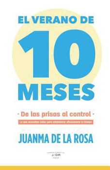 Paperback El Verano de 10 Meses: de Las Prisas Al Control [Spanish] Book