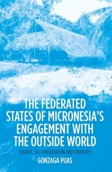 The Federated States of Micronesia’s Engagement with the Outside World: Control, Self-Preservation and Continuity