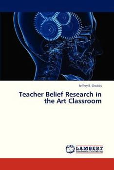 Paperback Teacher Belief Research in the Art Classroom Book