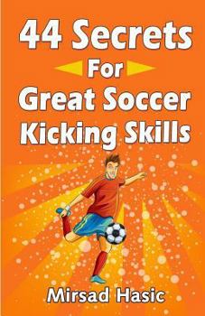 Paperback 44 Secrets for Great Soccer Kicking Skills Book
