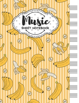 Paperback Music Sheet Notebook: Blank Staff Manuscript Paper with Unique Banana Themed Cover Design Book