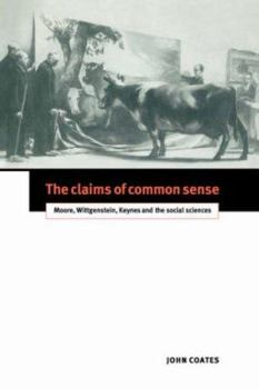 Paperback The Claims of Common Sense: Moore, Wittgenstein, Keynes and the Social Sciences Book