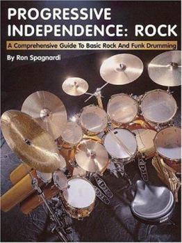 Paperback Progressive Independence: Rock: A Comprehensive Guide to Basic Rock and Funk Drumming Book