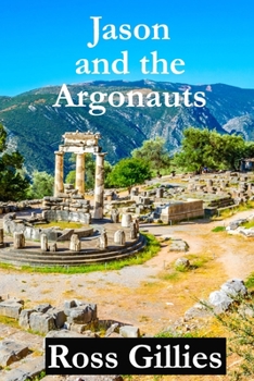 Paperback Jason and the Argonauts: Full color images Book