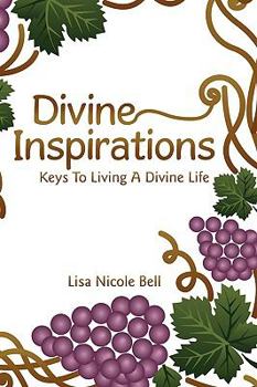 Paperback Divine Inspirations: Keys to Living a Divine Life Book