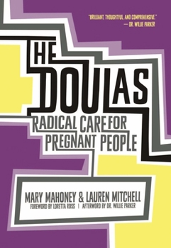 Paperback The Doulas: Radical Care for Pregnant People Book