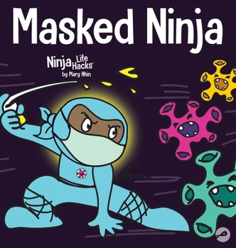 Masked Ninja - Book #18 of the Ninja Life Hacks