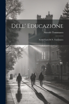 Paperback Dell' Educazione: Scritti Varii Di N. Tommaseo [Italian] Book