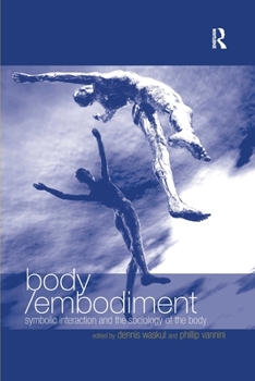 Paperback Body/Embodiment: Symbolic Interaction and the Sociology of the Body Book