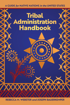Paperback Tribal Administration Handbook: A Guide for Native Nations in the United States Book