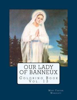 Our Lady of Beauraing Coloring Book (Mary Fabyan Windeatt Coloring Books) (Volume 14)