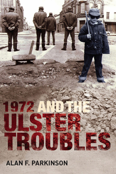 Hardcover 1972 and the Ulster Troubles: A Very Bad Year Book