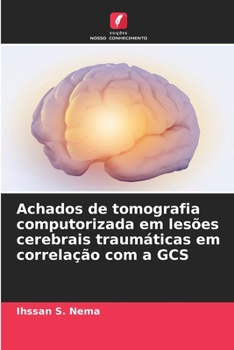 Paperback Achados de tomografia computorizada em lesões cerebrais traumáticas em correlação com a GCS [Portuguese] Book