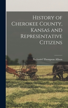 Hardcover History of Cherokee County, Kansas and Representative Citizens Book
