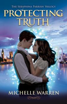 Protecting Truth - Book #2 of the Seraphina Parrish Trilogy