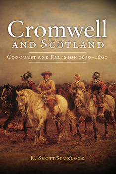 Paperback Cromwell and Scotland: Conquest and Religion 1650-1660 Book
