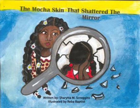 Hardcover The Mocha Skin That Shattered The Mirror Book