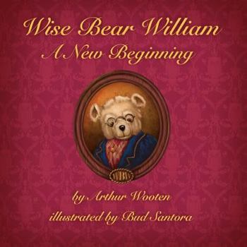 Paperback Wise Bear William: A New Beginning Book