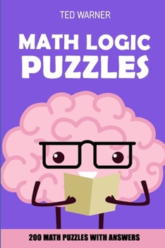 Paperback Math Logic Puzzles: Kuroshuto Puzzles - 200 Math Puzzles With Answers Book
