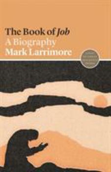 The Book of Job: A Biography - Book  of the Lives of Great Religious Books