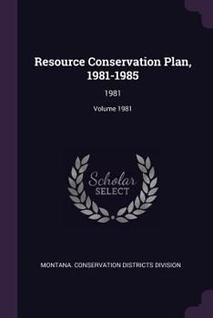 Paperback Resource Conservation Plan, 1981-1985: 1981; Volume 1981 Book
