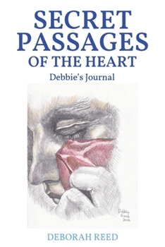 Paperback Secret Passages of the Heart: Debbie's Journal Book