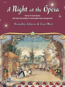 Paperback A Night at the Opera: Stories of Great Operas with Early Intermediate to Intermediate Piano Arrangements Book