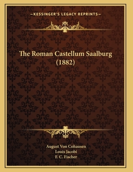 Paperback The Roman Castellum Saalburg (1882) Book