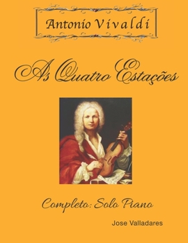 Antonio Vivaldi - As Quatro Estações: Completo: Solo Piano