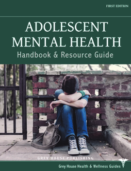 Hardcover Adolescent Mental Health Handbook & Resource Guide: Print Purchase Includes Free Online Access Book