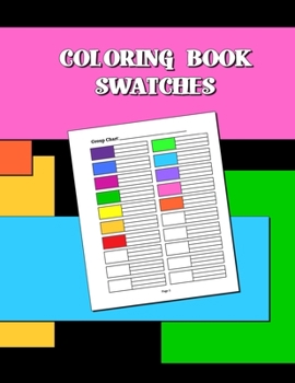 Paperback Coloring Book Swatches: workbook created to organize your pencil and waxed crayon, glitter and gel pen colours for quick reference. Take the s Book