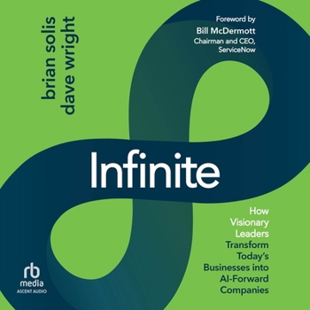 Audio CD Infinite: How Visionary Leaders Transform Today's Businesses Into Ai-Forward Companies Book