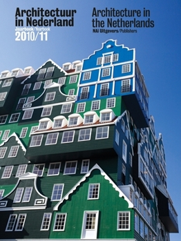 Architecture in the Netherlands: Yearbook 2010/2011 - Book #24 of the Architecture in the Netherlands