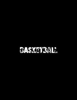 Basketball: Basketball Coaches Planner High School Coaching Notebook For Drills andStrategies