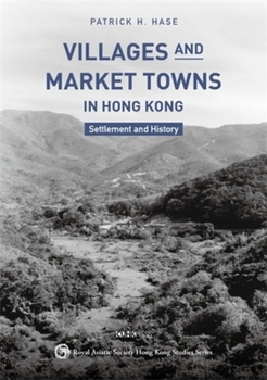 Paperback Villages and Market Towns in Hong Kong: Settlement and History Book