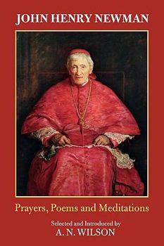 John Henry Newman: Prayers, Poems and Meditations