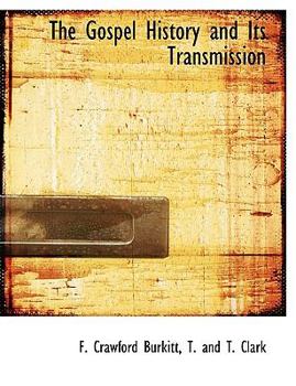 Paperback The Gospel History and Its Transmission Book