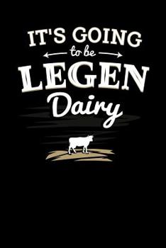 Paperback It's Going to be Legendairy: 120 Pages I 6x9 I Graph Paper 5x5 I Funny Animal Farmer, Canning & Dairy Farm Gifts Book