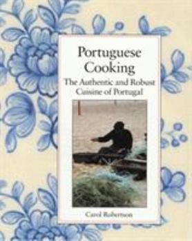 Hardcover Portuguese Cooking: The Authentic and Robust Cuisine of Portugal Book