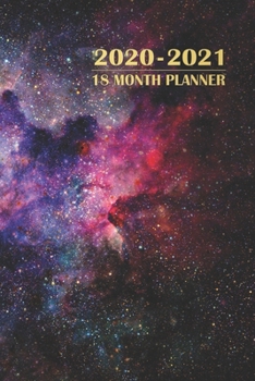 Paperback 2020 - 2021 18 Month Planner: Space Galaxy Science Art - Metallic Gel Pens Pastel Ink Neon Color and Glitter - January 2020 - June 2021 - Daily Orga Book