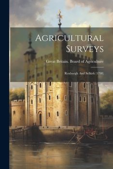 Paperback Agricultural Surveys: Roxburgh And Selkirk (1798) Book