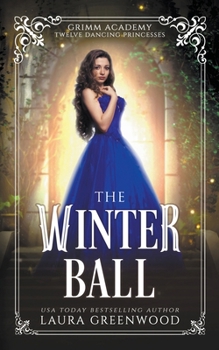The Winter Ball (Grimm Academy) - Book #18 of the Grimm Academy