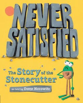 Hardcover Never Satisfied: The Story of the Stonecutter Book
