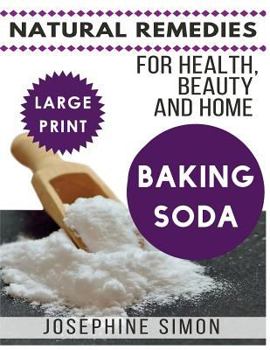 Paperback Baking Soda ***Large Print Edition***: Natural Remedies for Health, Beauty and Home [Large Print] Book
