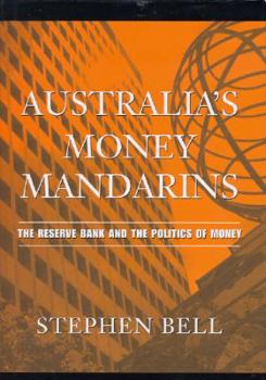 Paperback Australia's Money Mandarins: The Reserve Bank and the Politics of Money Book