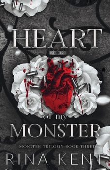 Heart of My Monster: A Dark Mafia Romance - Book #3 of the Monster Trilogy