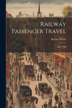 Paperback Railway Passenger Travel: 1825-1880 Book