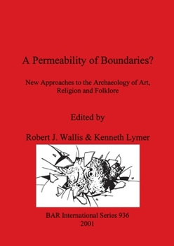 Paperback A Permeability of Boundaries?: New Approaches to the Archaeology of Art, Religion and Folklore Book