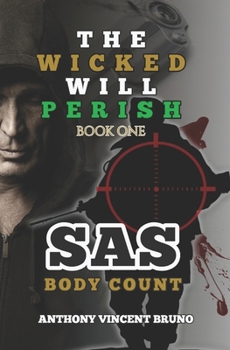 SAS: Body Count - Book #1 of the Wicked Will Perish